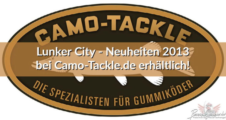 Lunkr City bei Camo-Tackle
