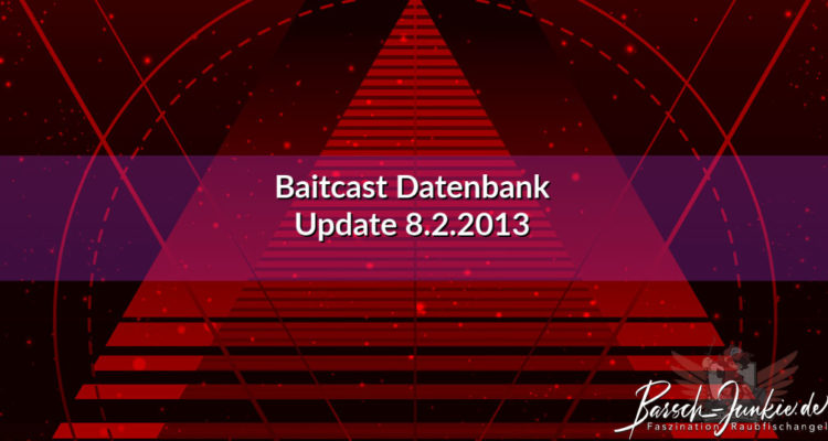 Baitcast Datenbank Zpodate 2013