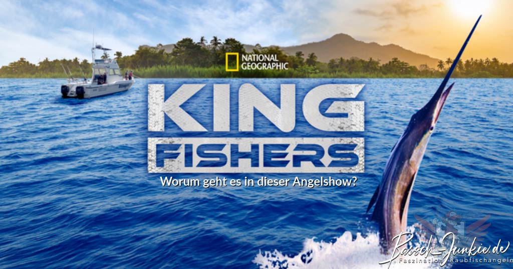 National Geographic King Fishers BarschJunkie.de