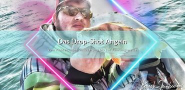 Das Drop-Shot Angeln - Einfach Erkärt