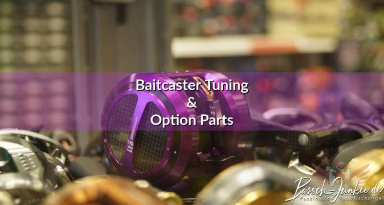 Baitcaster Tuning und Option Parts