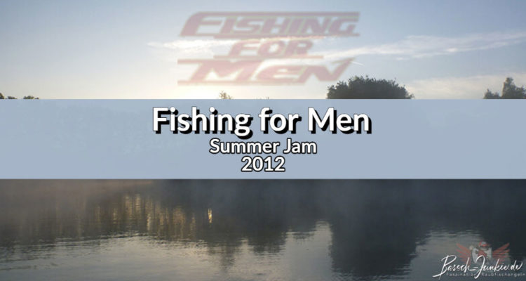 Fishing for Men Summer Jam 2012